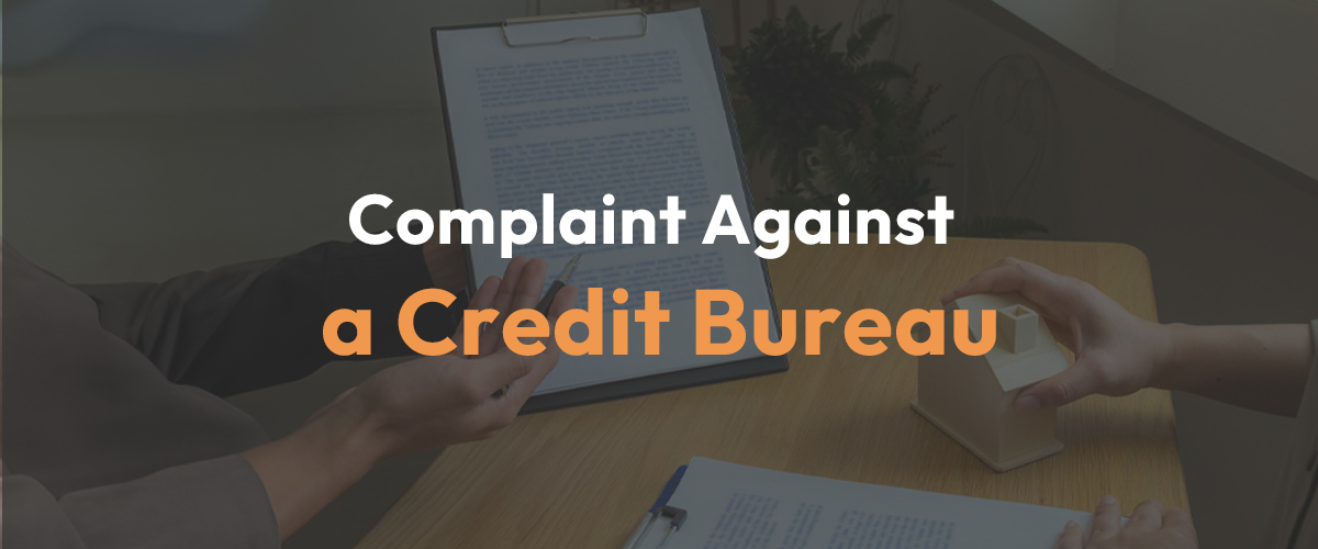 How to File a Complaint Against a Credit Bureau (Step-by-Step)